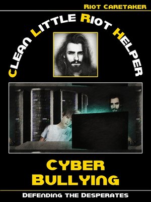 cover image of Clean Little Riot Helper--How we deal with Cyber Bullying